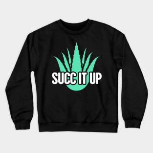 Gardening Succulent Plant Gift For Gardeners Crewneck Sweatshirt